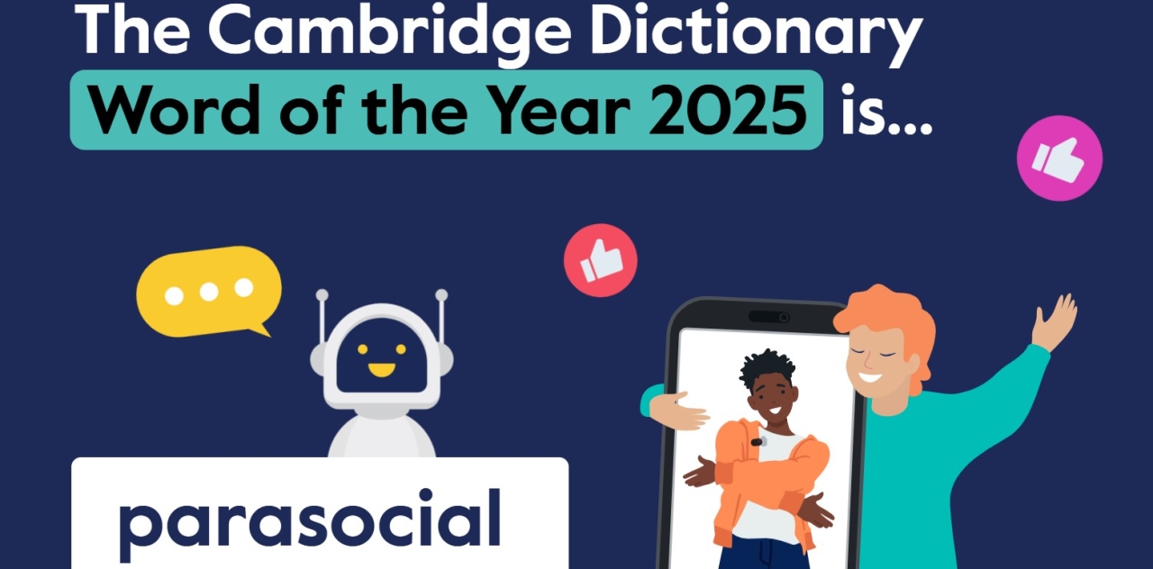 Кембридзький словник назвав слово 2025 року - parasocial стало популярним через чат-боти ШІ - новини культури 2